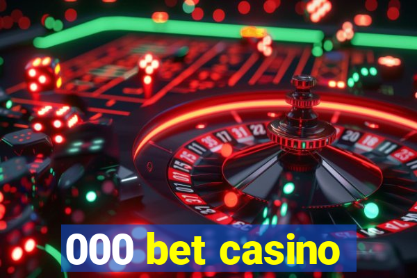 000 bet casino